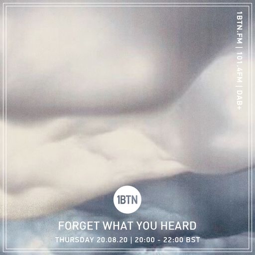 Forget What You Heard - 20.08.2020