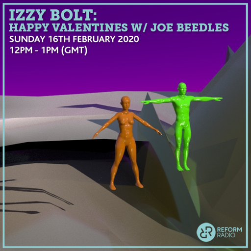 Izzy Bolt: HAPPY VALENTINES w/ Joe Beedles 16th February 2020