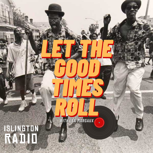 Let The Good Times Roll with Léa Margaux (03/07/2021)