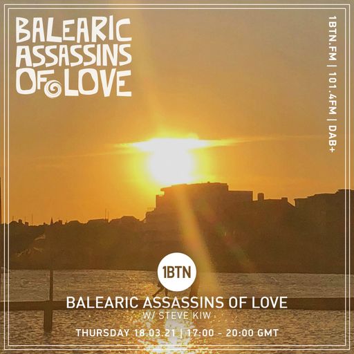 Balearic Assassins Of Love with Steve KIW - 18.03.2021