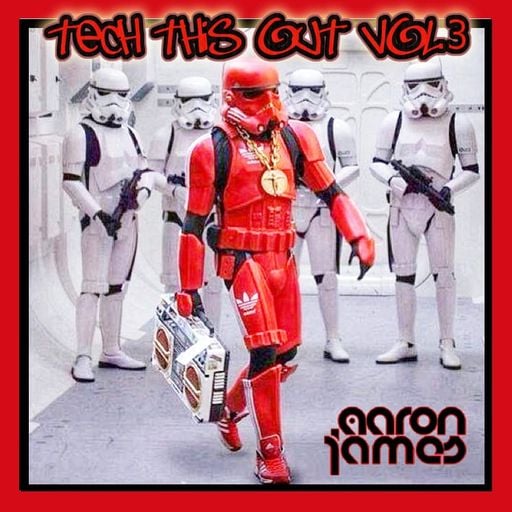 DJ Aaron James - Tech This Out Vol 3