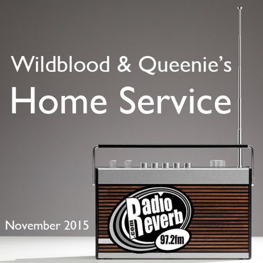 Wildblood + Queenie's Home Service November 2015
