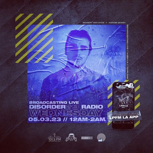 D213 RADIO 5/03/23 - Los Angeles - Underground Electronic SubCulture Beats - DJ Mix Show