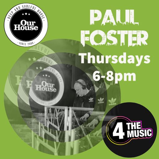 Paul Foster - 4 The Music Exclusive - Our House