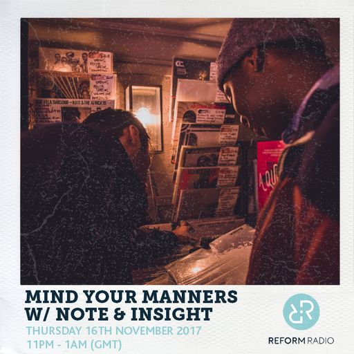 Mind Your Manners w/ Note & Insight 16th November 2017