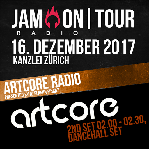 JAM ON TOUR @ KANZLEI ZÜRICH | ARTCORE RADIO - 2. SET (DANCEHALL) | 02:00 - 02:30