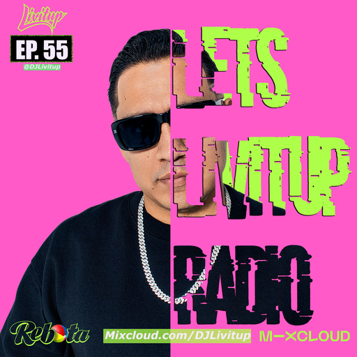 Lets Livitup Radio EP. 55 - DJ Livitup Miami