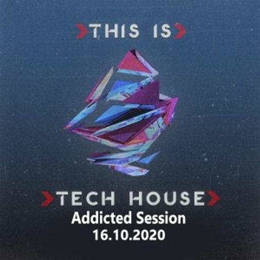 Tech House "Addicted Session" [16.10.2020]