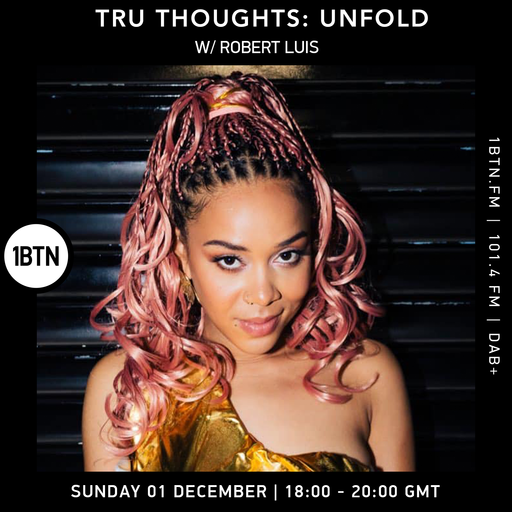 Tru Thoughts : UNFOLD w/ Robert Luis - 01.12.24