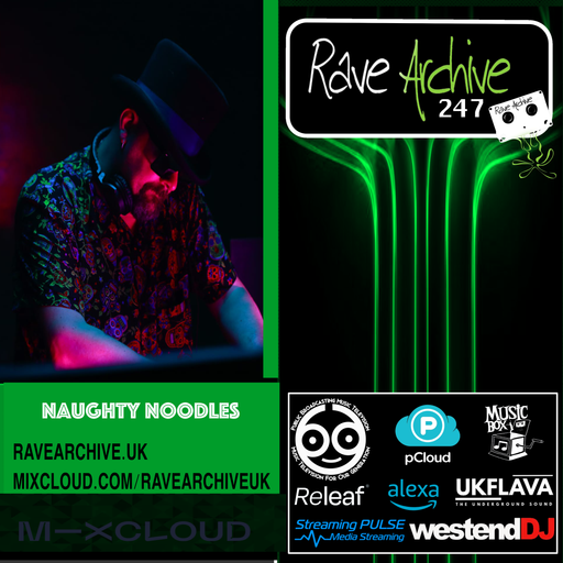Naughty Noodles - Rave Archive 247 - 28.05.25