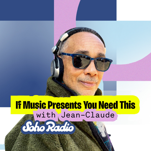If Music Presents: You Need This! With Jean-Claude (17/07/2025)