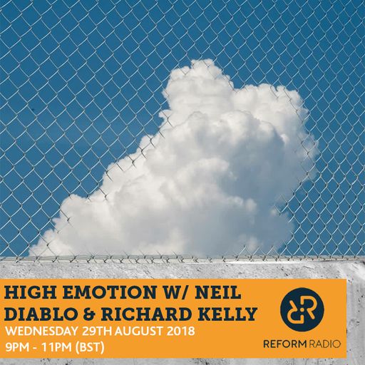 High Emotion w/ Neil Diablo and Richard Kelly 29th August 2018