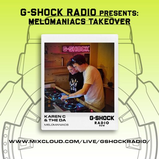 G-Shock Radio - Mel0maniacs Takeover - Karen C & The DA - 27/04