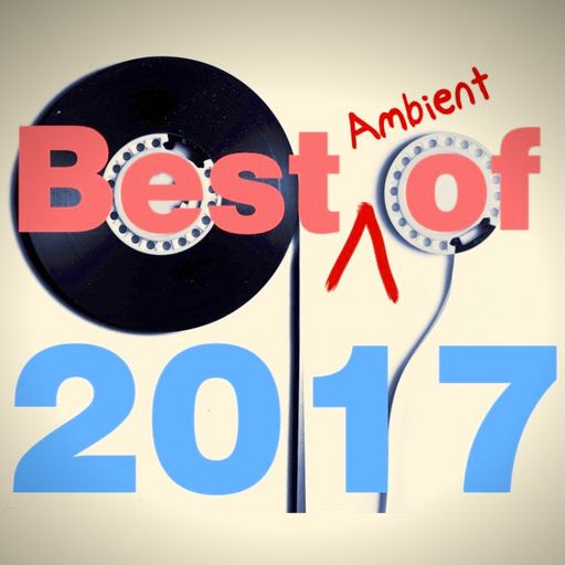 Best Ambient of 2017
