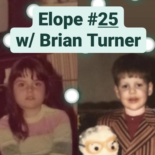 Elope #25 night window w/ Brian Turner 02.11.2021