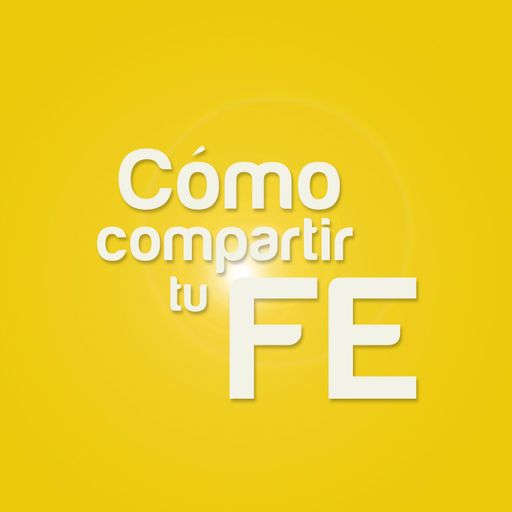 Cómo Compartir Tu Fe