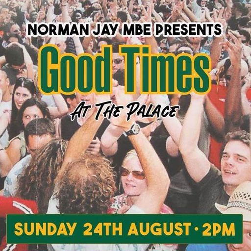 Good Times at Home - Norman Jay MBE (17/08/2025)