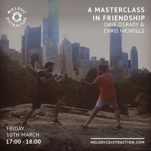 A Masterclass In Friendship with Dave O'Grady & Chris Nicholls (March '23)