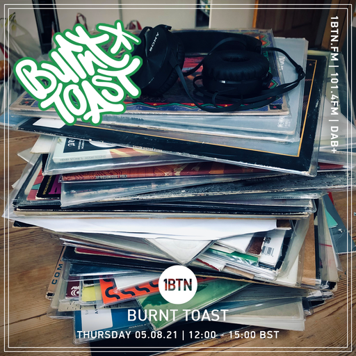 Burnt Toast - 05.08.2021