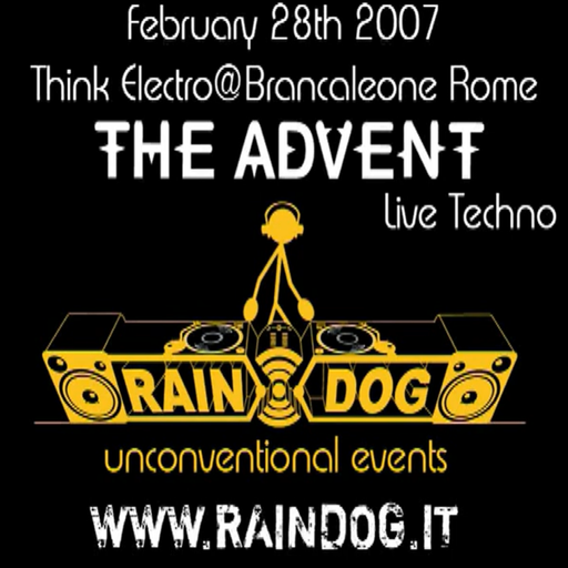 The Advent LIVE at "Think Electro" @ Brancaleone (Rome - Italy) - 28 February 2007