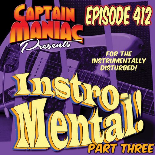 Episode 412 / Instro Mental Part Three