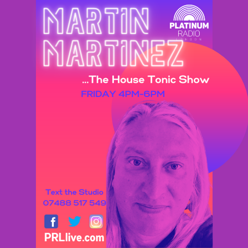 The House Tonic Show with Martin Martinez every Friday from 4pm on PRLlive.com 10 JUN 2022
