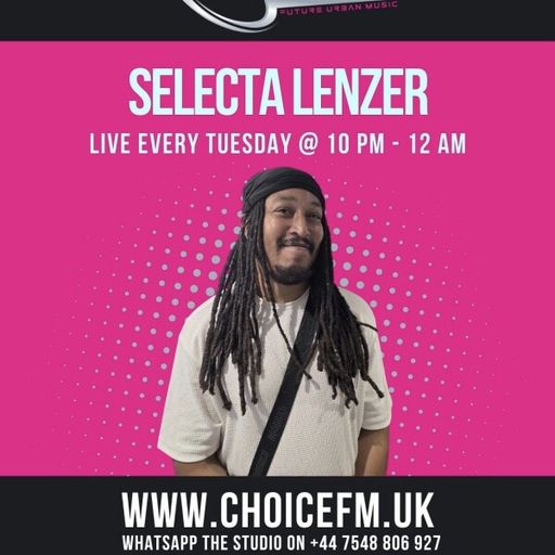 ChoiceFMUK - SELECTA LENZER -16/12/2025