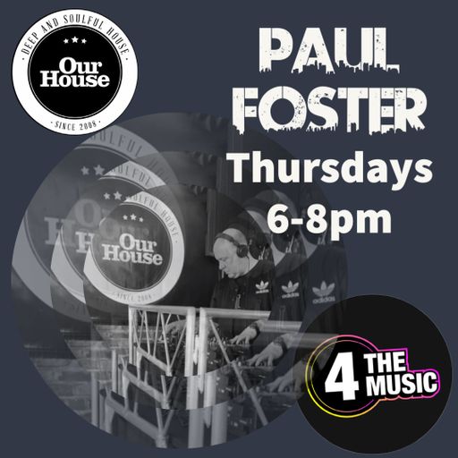 Paul Foster - 4 The Music Exclusive - Our House