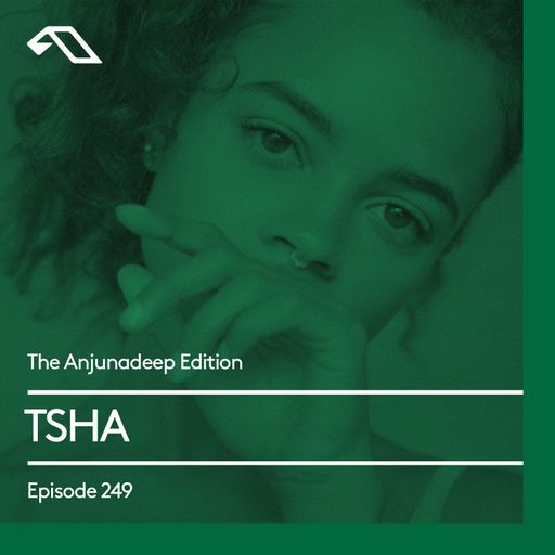The Anjunadeep Edition 249 with TSHA