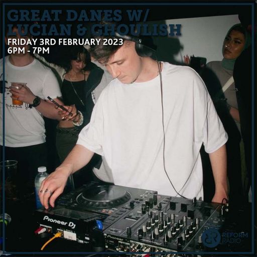 Great Danes w/ Lucian & Ghoulish 3rd February 2023