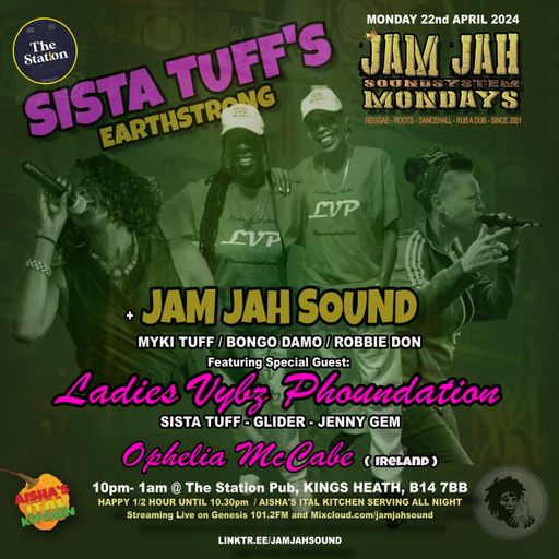 Jam Jah Mondays - 22nd April 24 Sista Tuff's Earhtstrong ft. Ladies Vybz Phoundation and Ophelia