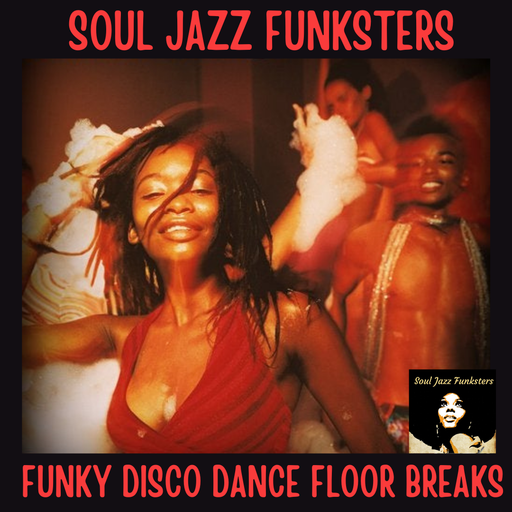 Soul Jazz Funksters - Funky Disco Dance Floor Breaks