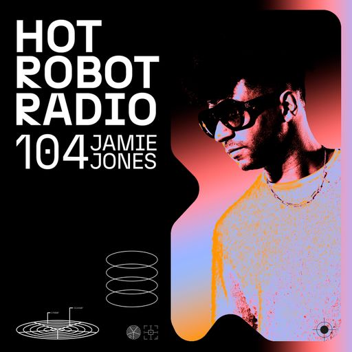 Hot Robot Radio 104