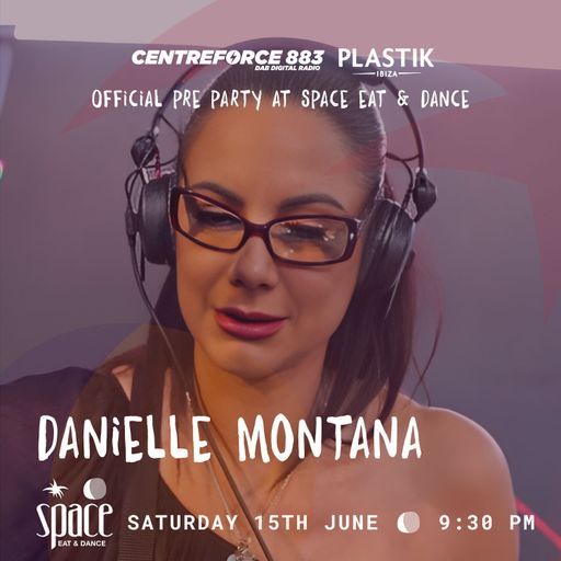 Danielle Live From Space Eat & Dance - 883.centreforce DAB+ - 15 - 06 - 2024 .mp3