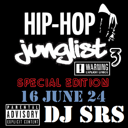 DJ SRS - "HIP-HOP JUNGLIST 3 - SPECIAL EDITION" - 16JUNE24