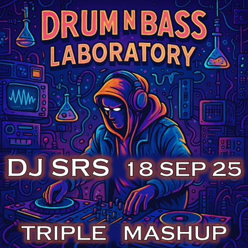 DJ SRS - "D&B LABORATORY" - TRIPLE DNB MASHUP MIX - 18SEP25