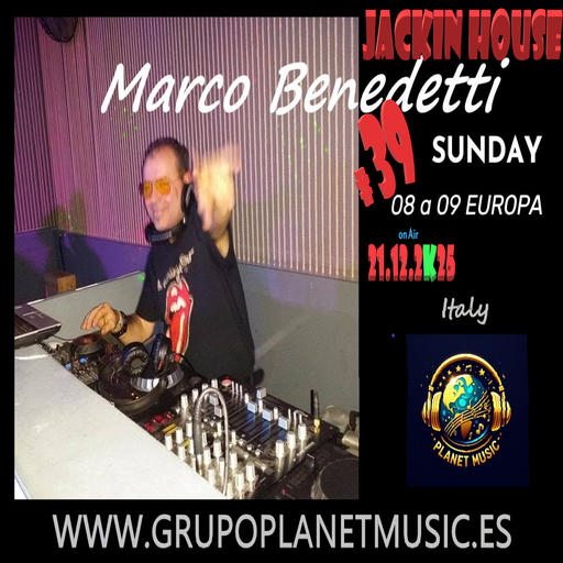 Marco Benedetti Dj for PLANET MUSIC RADIO # 39 JACKIN HOUSE