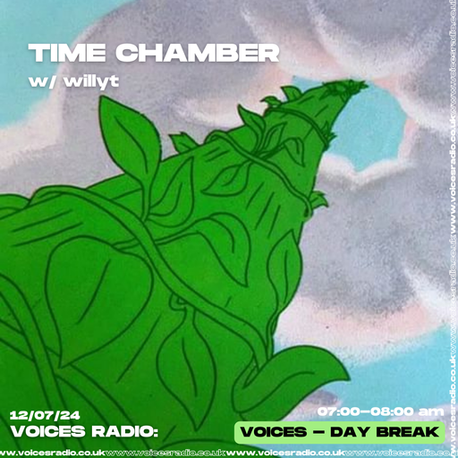 Time Chamber with Willyt - 12/07/24 - Voices Radio
