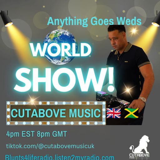 CUTABOVE MUSIC 15th OCT WORLD SHOW on BLUNTS 4 LIFE RADIO