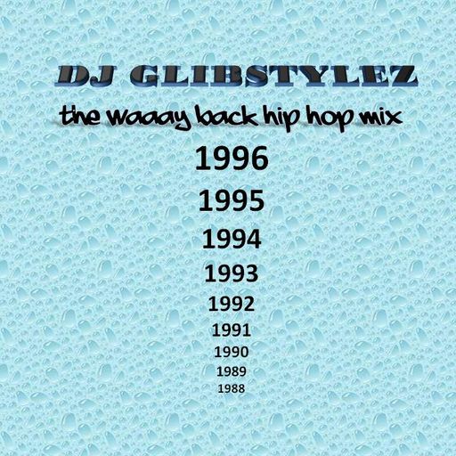 DJ GlibStylez - The Waaay Back Old School Hip Hop Mix