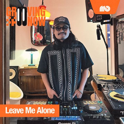 Grooving Now With Leave Me Alone (Wifo)