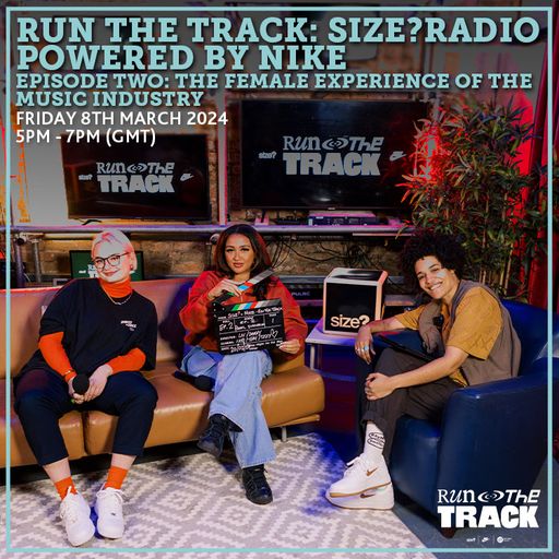 Run The Track: size?radio Powered by Nike Episode Two: Låpsley 30min Mix