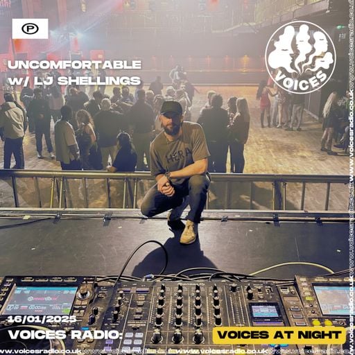 Uncomfortable w/ LJ Shellings 16/01/25 - Voices Radio