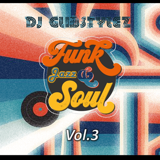 DJ GlibStylez - Funk Soul Jazz Vibes Vol.3