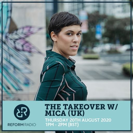 The Takeover w/ Mica (UK) 20th August 2020
