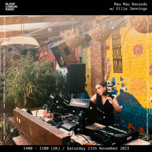 Mau Mau Records w/ Ellie Jennings - 11.11.23