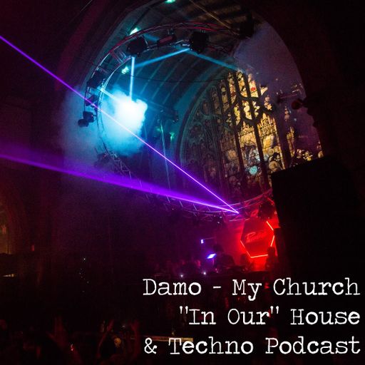 My Church - "In Our" House & Techno Podcast