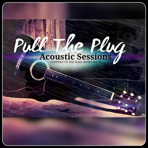 Pull The Plug Acoustic Sessions 3rd April 2016