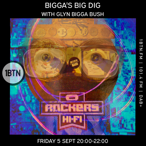 Bigga's Big Dig w Glyn 'Bigga' Bush - 05.09.25