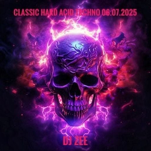 DJ ZEE LIVE 06.07.2025!
CLASSIC HARD ACID TECHNO